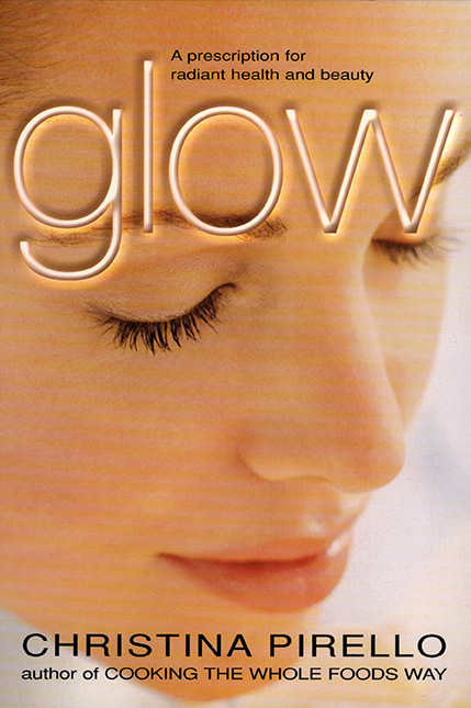 Glow - A Prescription to Radiant Health and Beauty